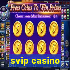 svip casino