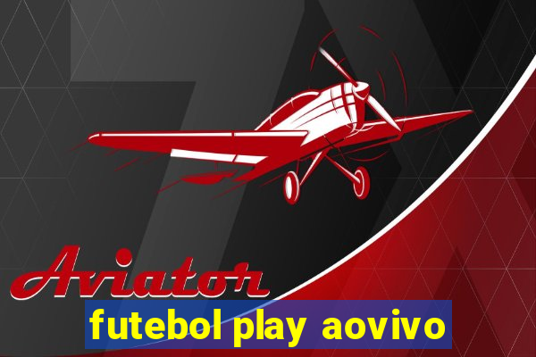 futebol play aovivo