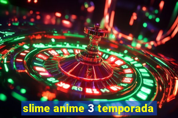 slime anime 3 temporada