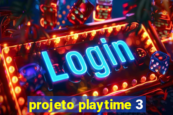 projeto playtime 3