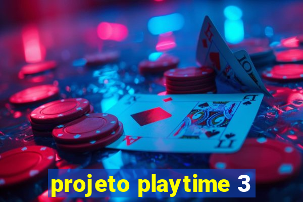 projeto playtime 3