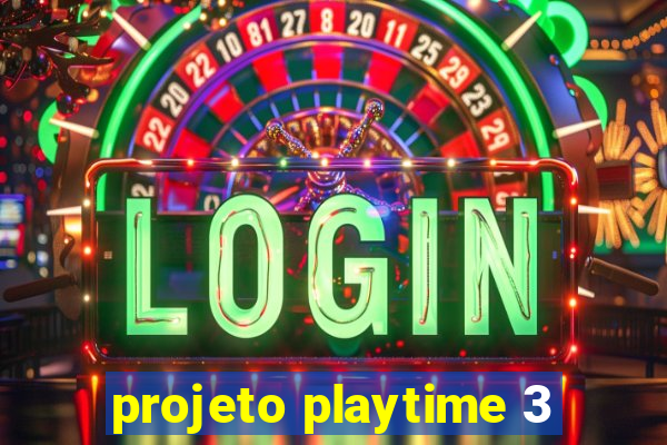 projeto playtime 3