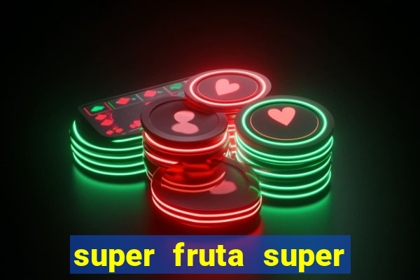 super fruta super fruit box codes 2024 april