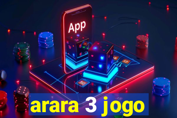 arara 3 jogo