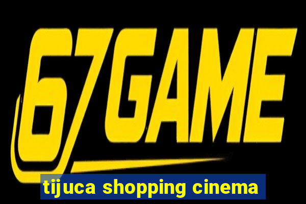 tijuca shopping cinema