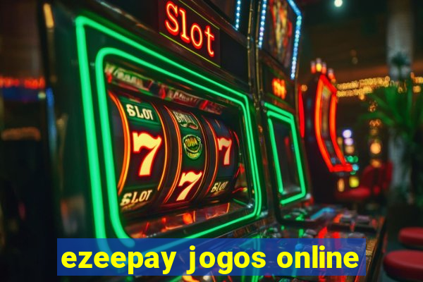 ezeepay jogos online