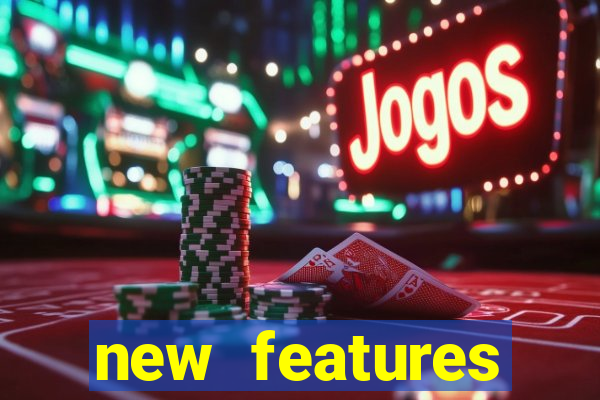 new features significado na bet365