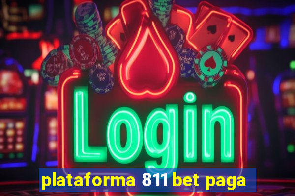 plataforma 811 bet paga