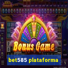 bet585 plataforma