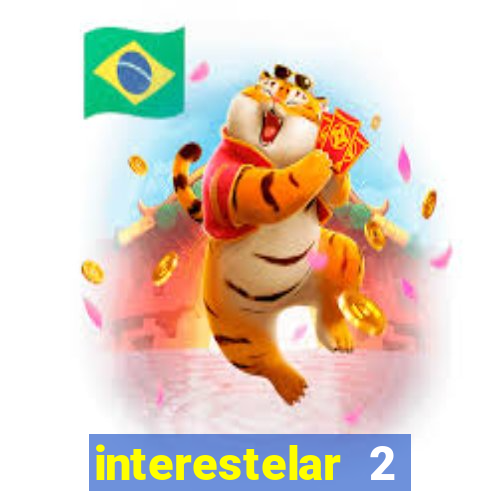 interestelar 2 operation terra 2040 onde assistir