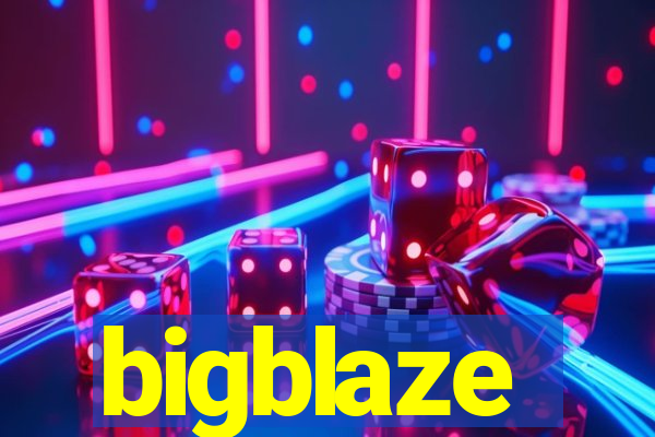 bigblaze