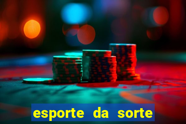 esporte da sorte deposito minimo