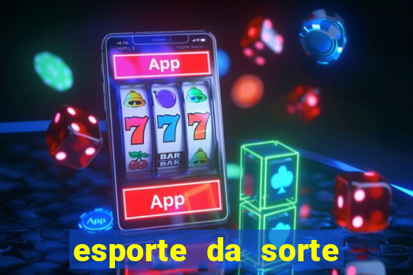 esporte da sorte deposito minimo