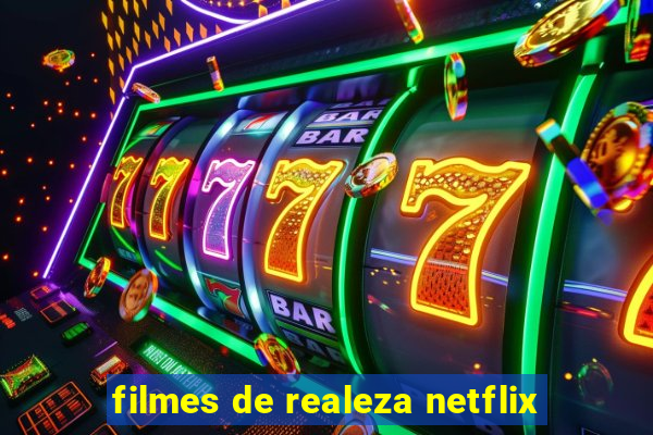 filmes de realeza netflix