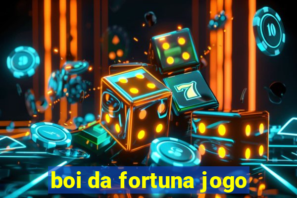 boi da fortuna jogo