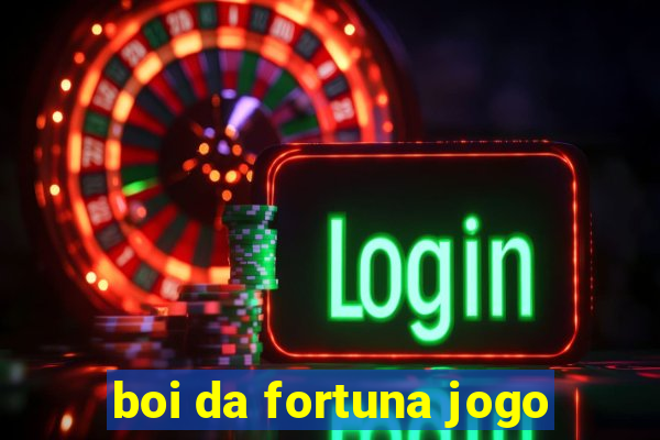 boi da fortuna jogo