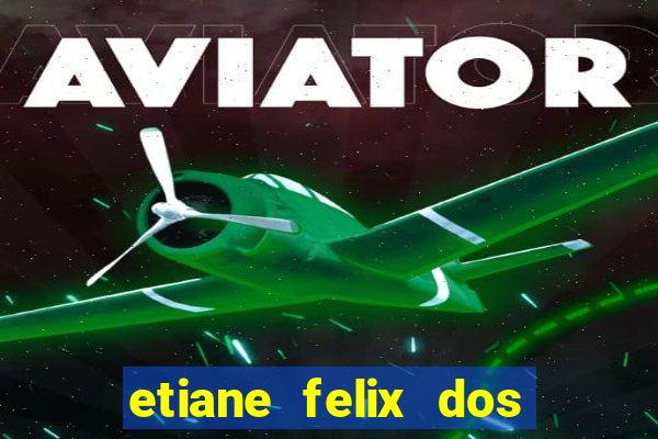 etiane felix dos santos pelada