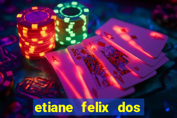 etiane felix dos santos pelada