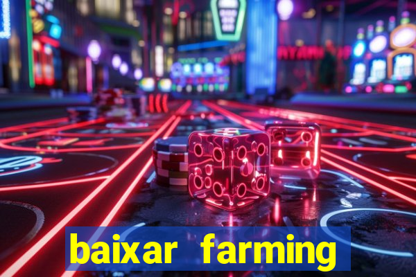 baixar farming simulator 18 dinheiro infinito