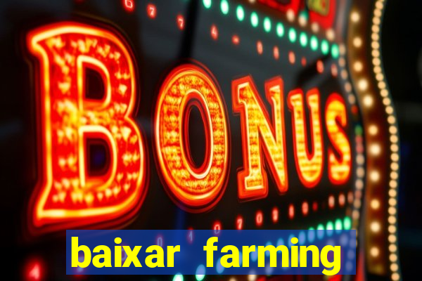 baixar farming simulator 18 dinheiro infinito