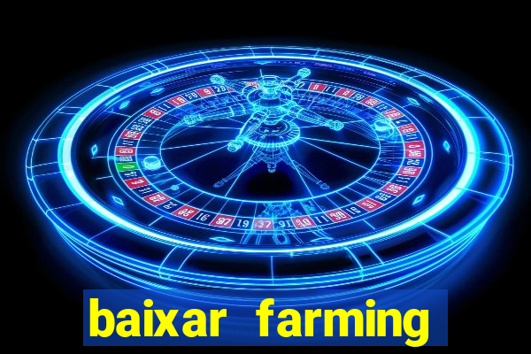 baixar farming simulator 18 dinheiro infinito