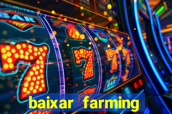 baixar farming simulator 18 dinheiro infinito