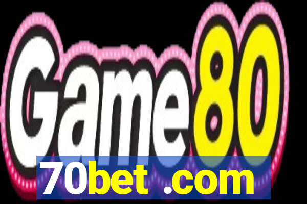 70bet .com