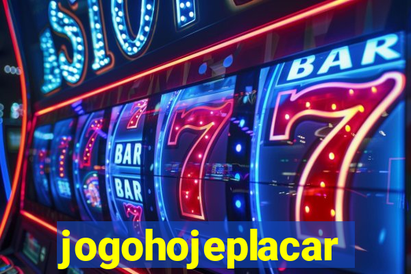 jogohojeplacar