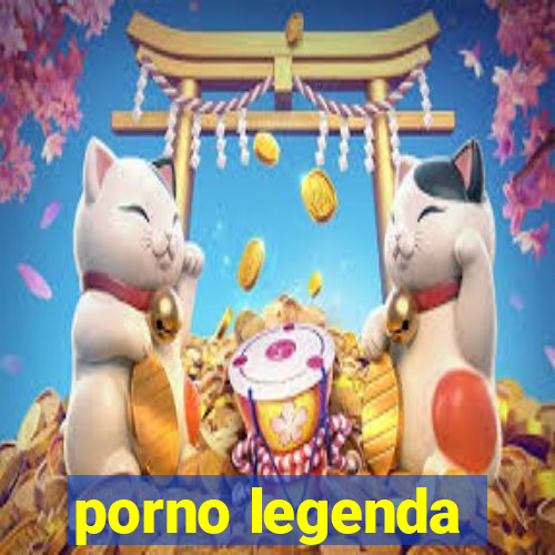 porno legenda