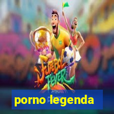 porno legenda