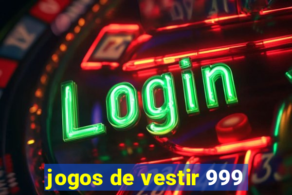 jogos de vestir 999