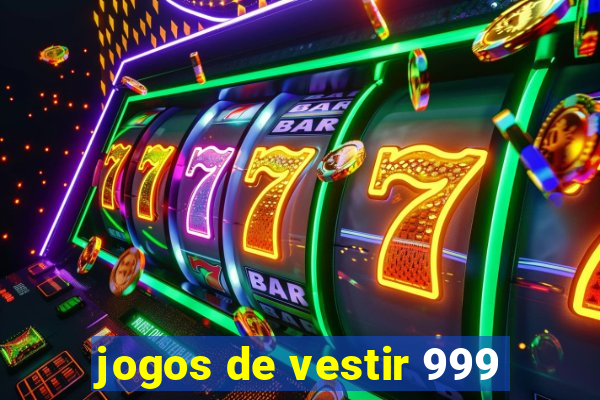 jogos de vestir 999