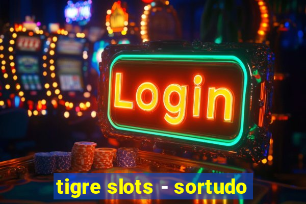 tigre slots - sortudo