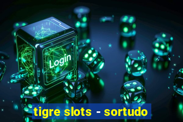 tigre slots - sortudo