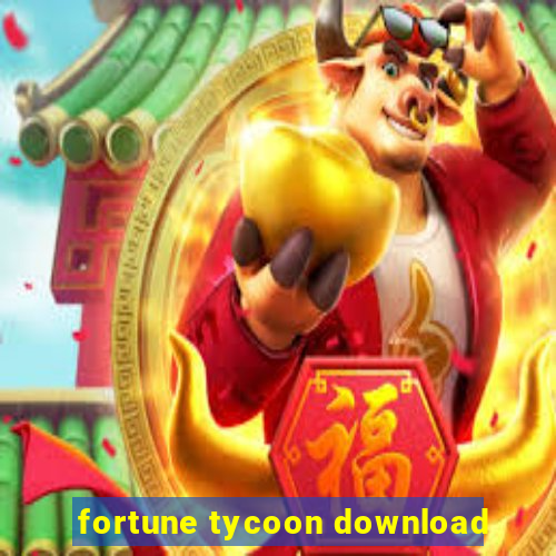 fortune tycoon download