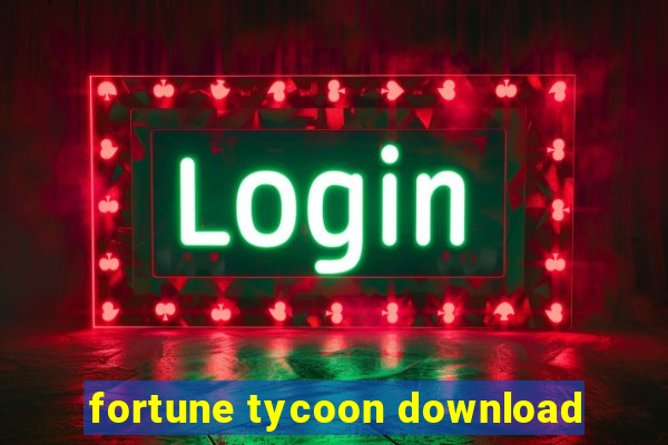 fortune tycoon download