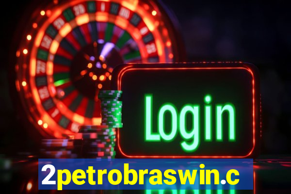 2petrobraswin.com