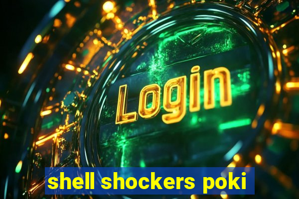 shell shockers poki