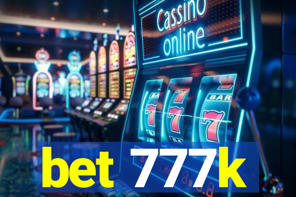 bet 777k