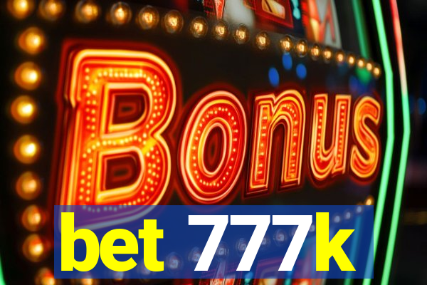 bet 777k