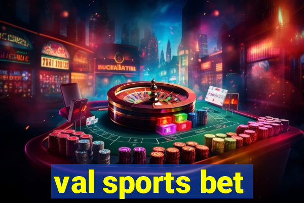 val sports bet