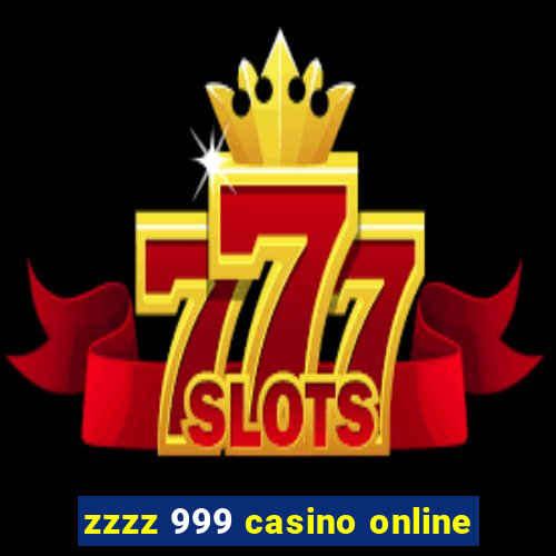 zzzz 999 casino online