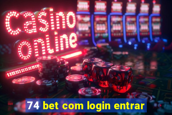 74 bet com login entrar