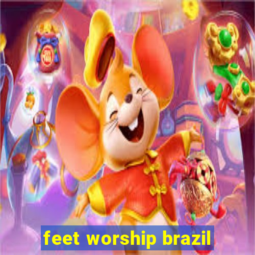 feet worship brazil