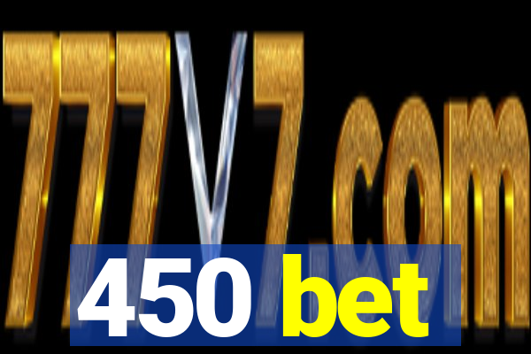 450 bet