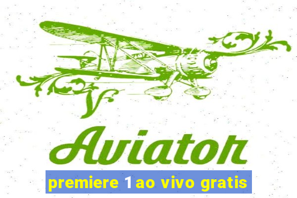 premiere 1 ao vivo gratis