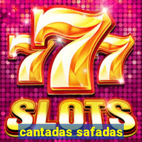 cantadas safadas