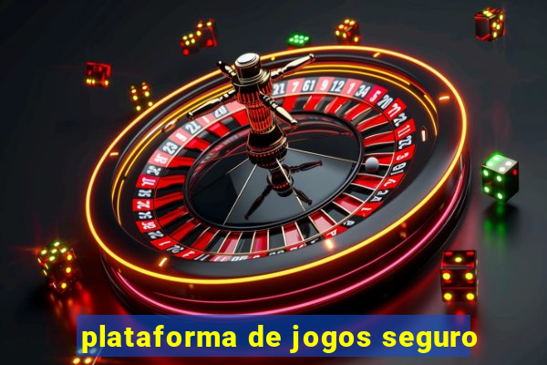 plataforma de jogos seguro