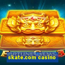 skate.com casino