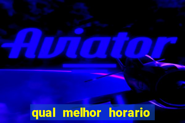 qual melhor horario para jogar fortune dragon